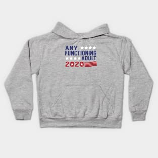 Any Functioning Adult 2020 - Presidential Campaigning Kids Hoodie